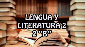 Lengua y Literatura 2°  